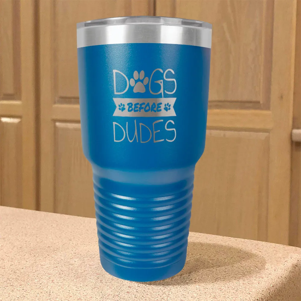 Dogs Before Dudes Stainless Steel Tumbler