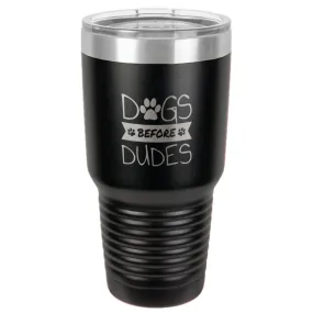 Dogs Before Dudes Stainless Steel Tumbler