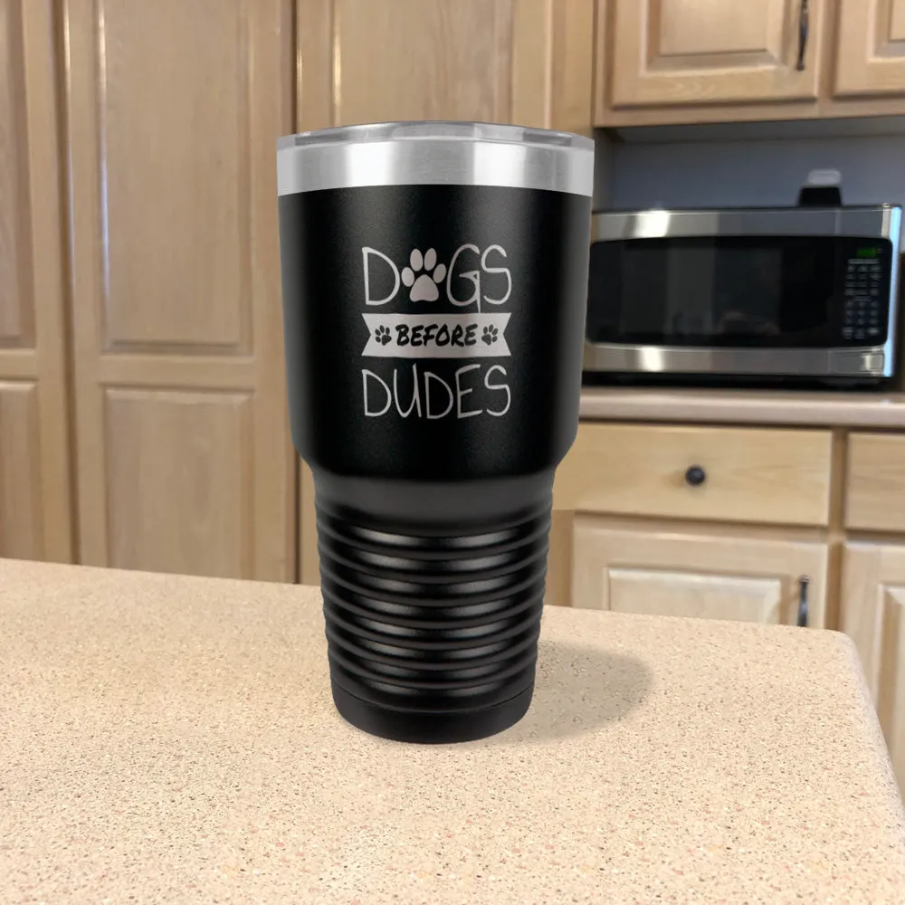 Dogs Before Dudes Stainless Steel Tumbler