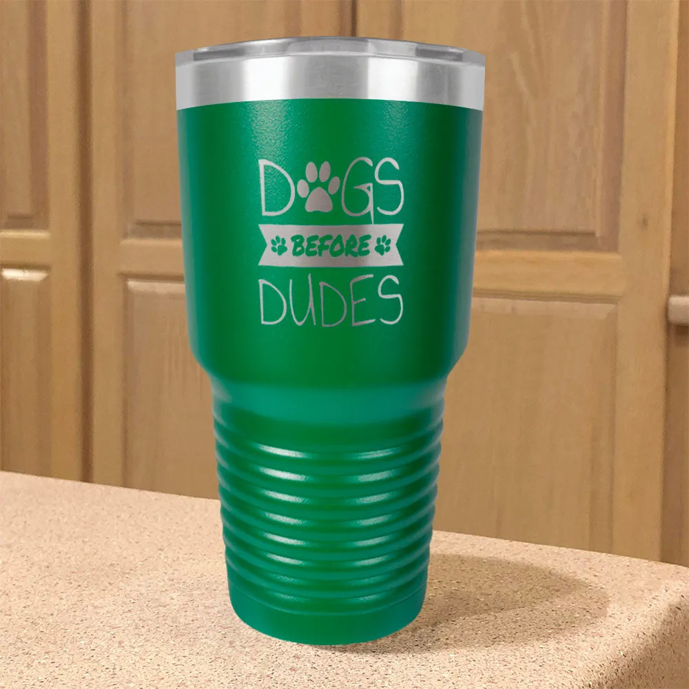 Dogs Before Dudes Stainless Steel Tumbler