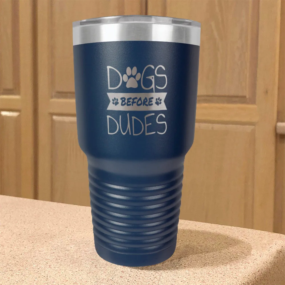 Dogs Before Dudes Stainless Steel Tumbler