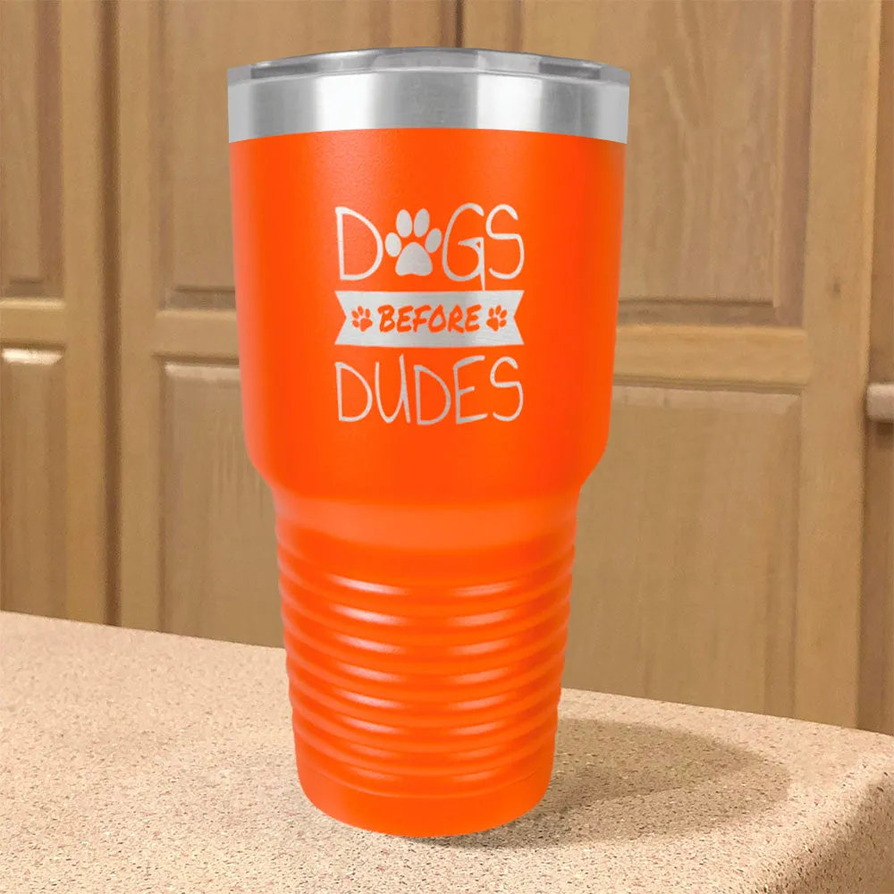 Dogs Before Dudes Stainless Steel Tumbler