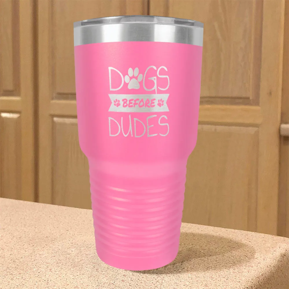 Dogs Before Dudes Stainless Steel Tumbler