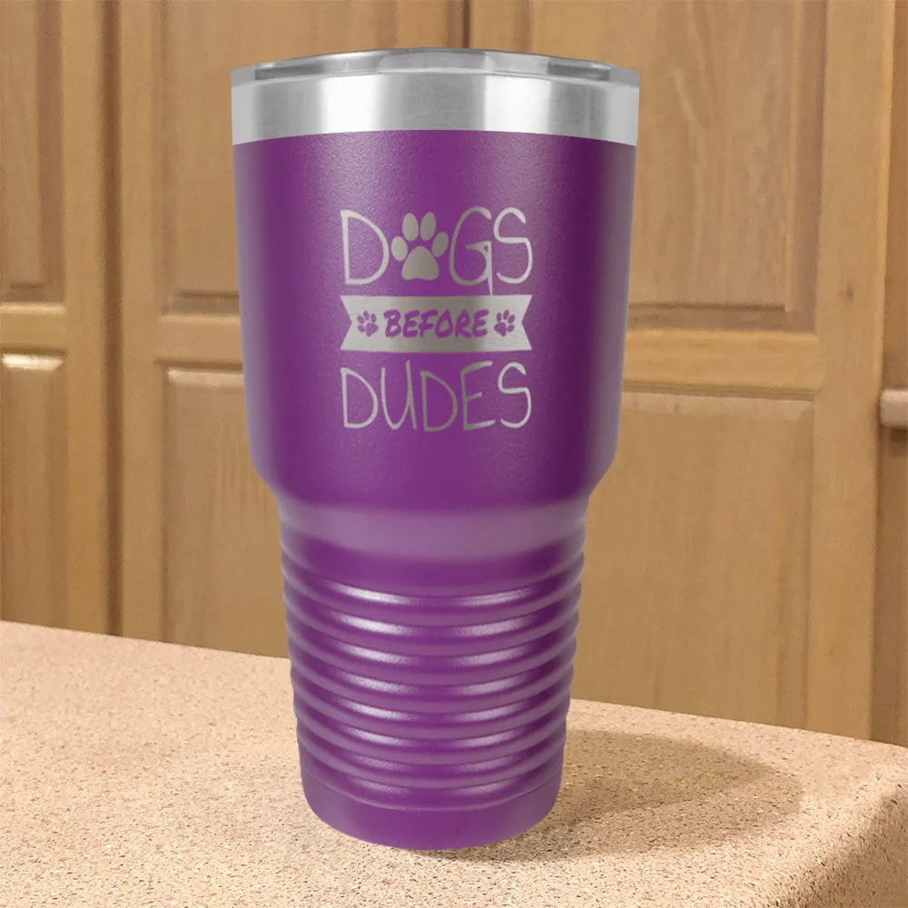 Dogs Before Dudes Stainless Steel Tumbler