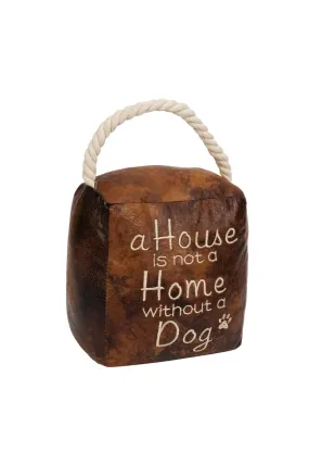 Door Stop - A House Is Not A Home Without A Dog