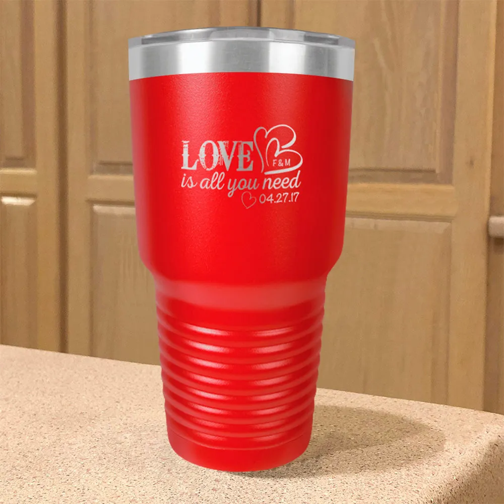 Personalized Stainless Steel Tumbler LoveIs All You Need