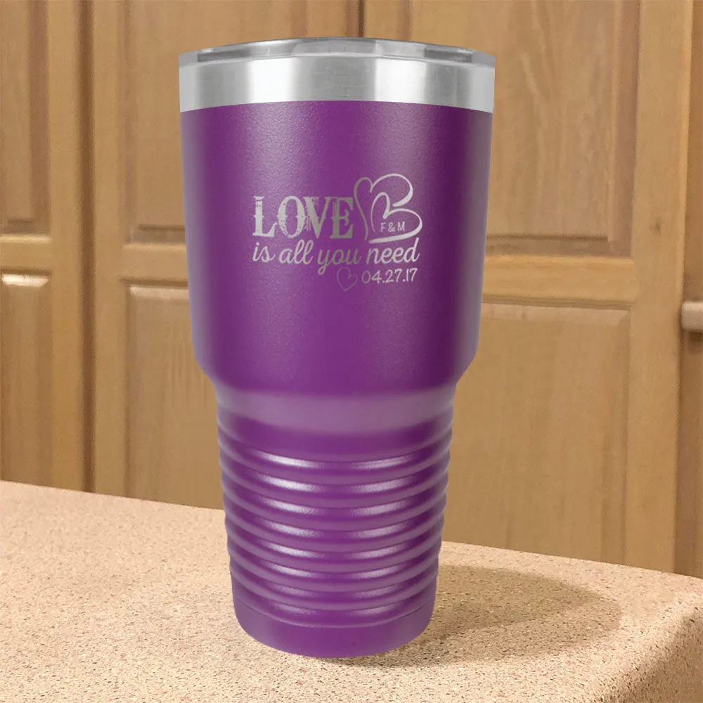 Personalized Stainless Steel Tumbler LoveIs All You Need