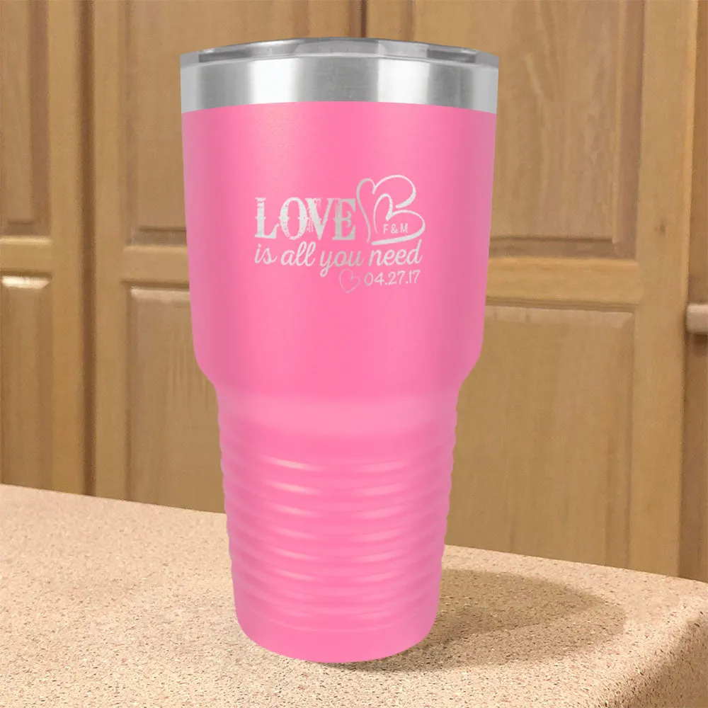 Personalized Stainless Steel Tumbler LoveIs All You Need