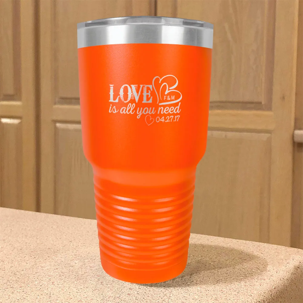 Personalized Stainless Steel Tumbler LoveIs All You Need